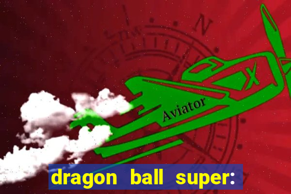 dragon ball super: super hero rede canais