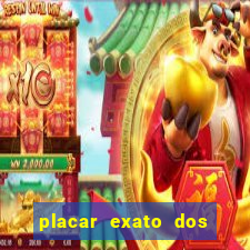 placar exato dos jogos de hoje 365