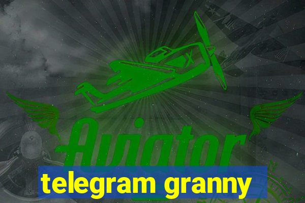 telegram granny