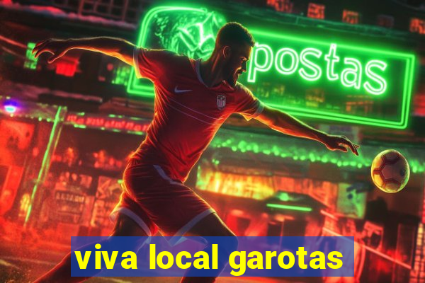 viva local garotas