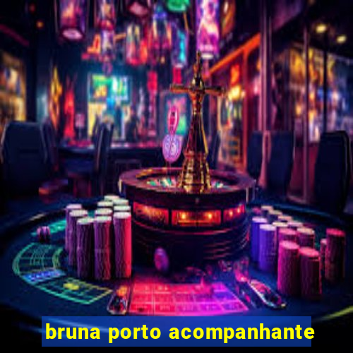 bruna porto acompanhante