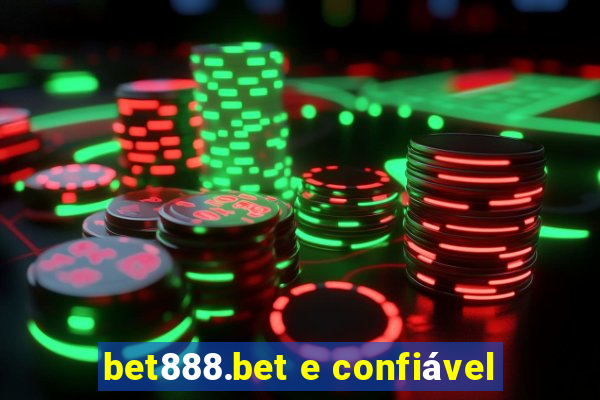 bet888.bet e confiável