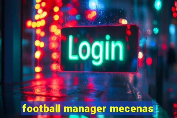 football manager mecenas