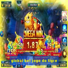 global bet jogo do tigre