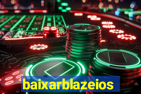 baixarblazeios