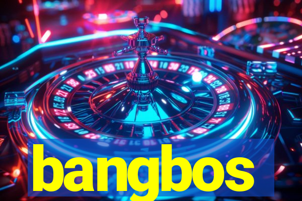 bangbos