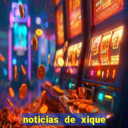 noticias de xique xique bahia