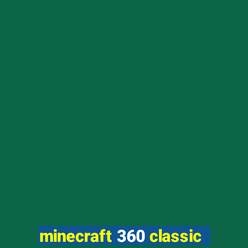 minecraft 360 classic