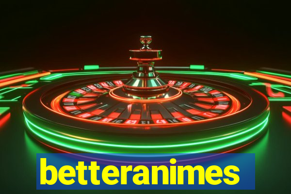 betteranimes