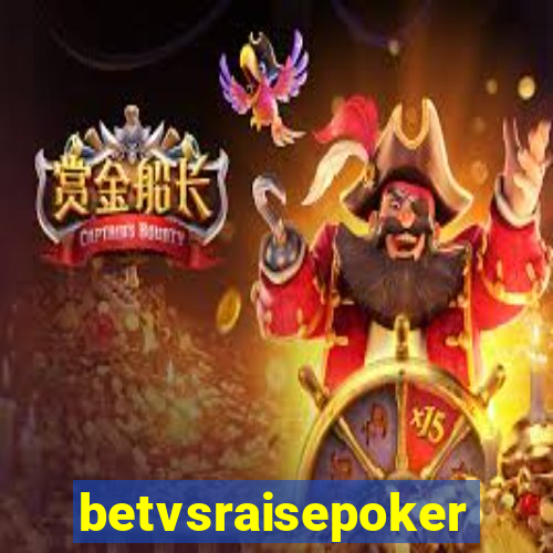 betvsraisepoker