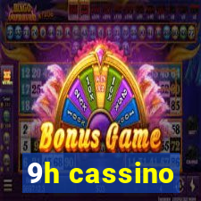 9h cassino