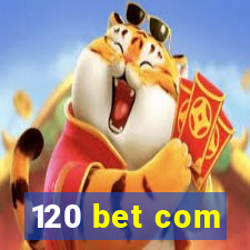 120 bet com