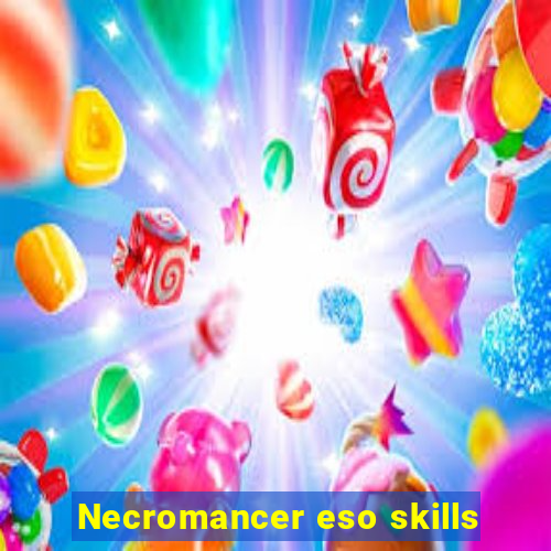 Necromancer eso skills