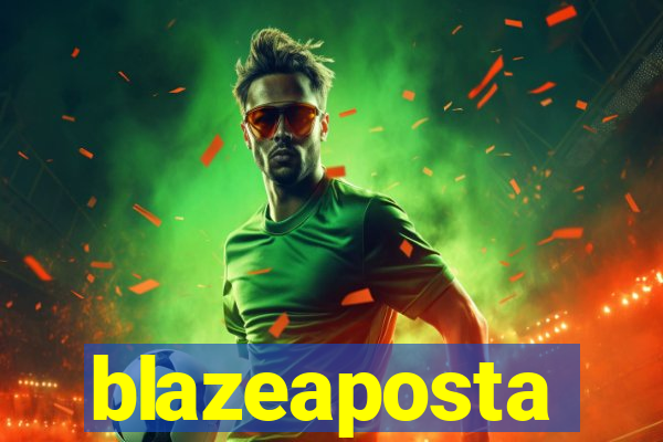 blazeaposta