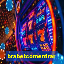 brabetcomentrar