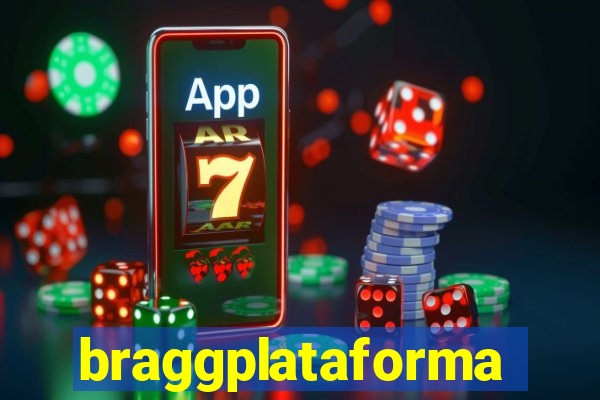 braggplataforma