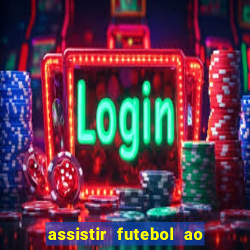 assistir futebol ao vivo multimarcas