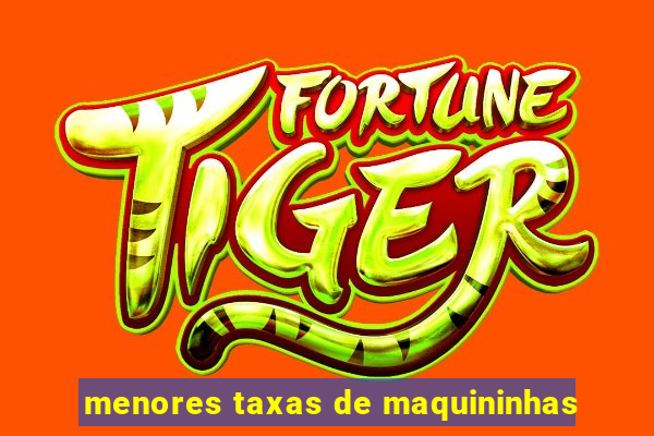 menores taxas de maquininhas