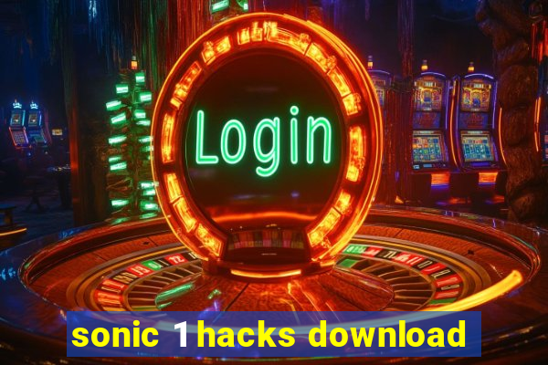 sonic 1 hacks download