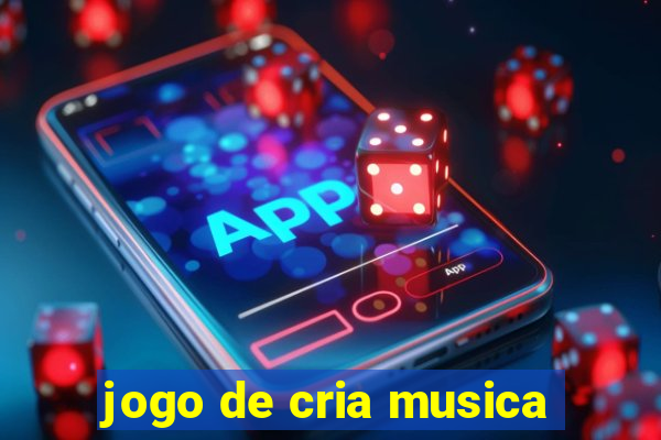 jogo de cria musica