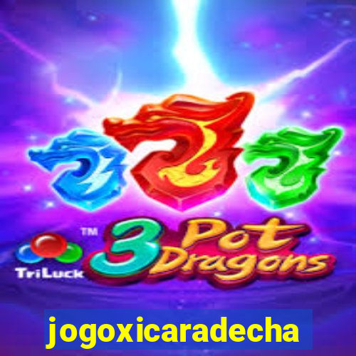 jogoxicaradecha