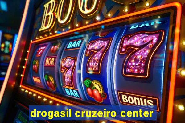 drogasil cruzeiro center