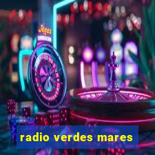 radio verdes mares