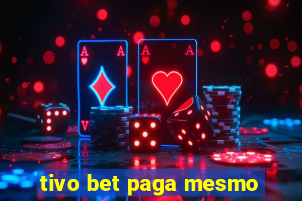 tivo bet paga mesmo