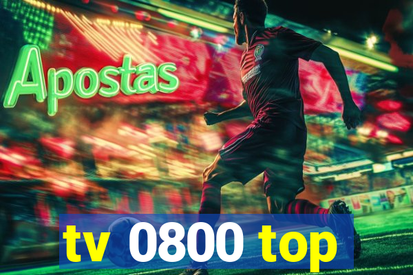 tv 0800 top