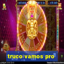 truco vamos pro