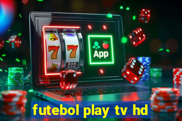 futebol play tv hd