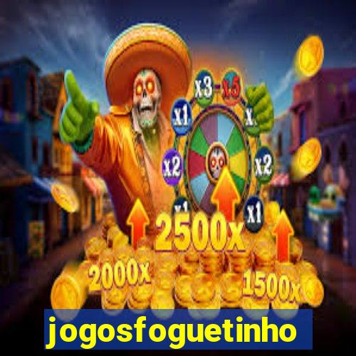 jogosfoguetinho