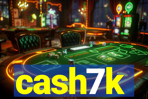 cash7k