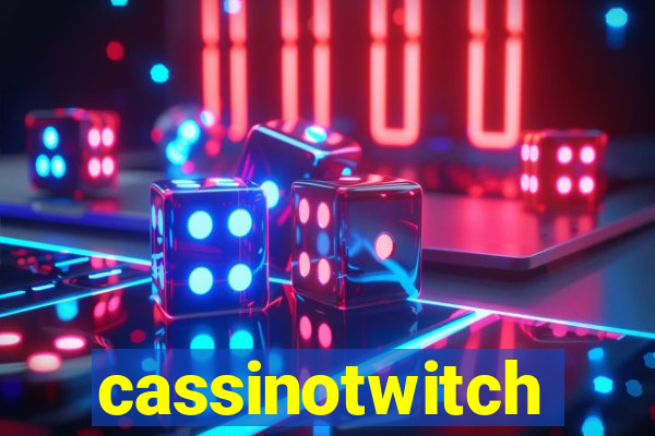 cassinotwitch