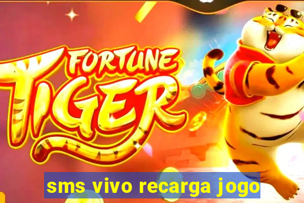 sms vivo recarga jogo