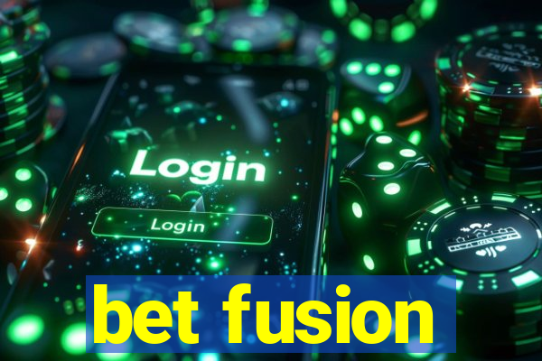 bet fusion