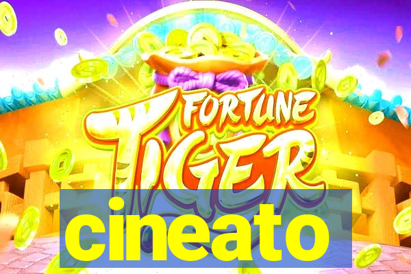 cineato