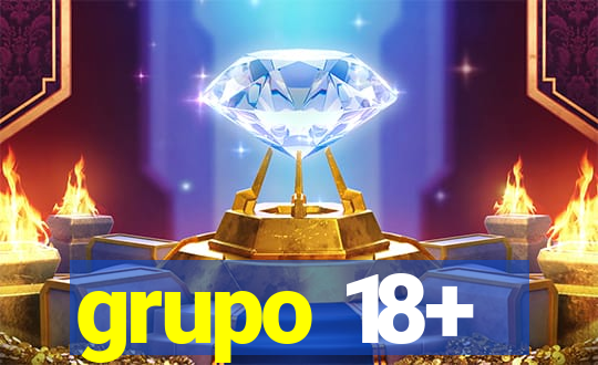 grupo 18+