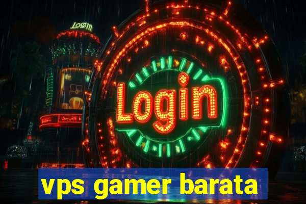 vps gamer barata