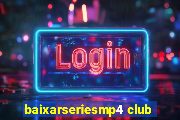 baixarseriesmp4 club