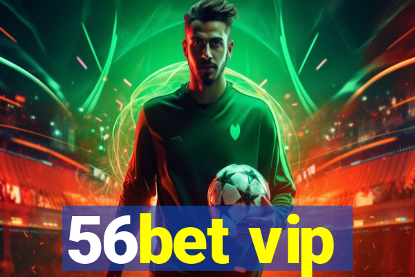 56bet vip