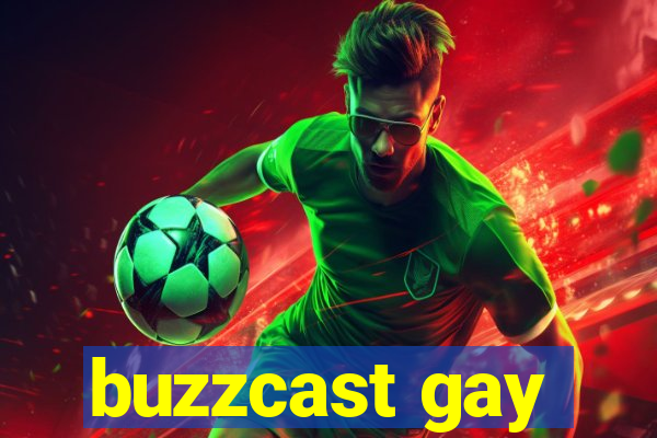 buzzcast gay