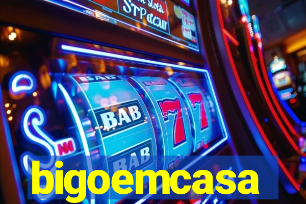 bigoemcasa