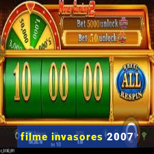 filme invasores 2007