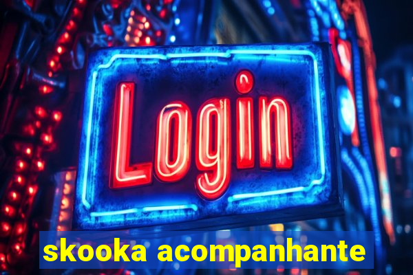 skooka acompanhante