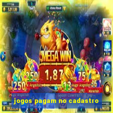 jogos pagam no cadastro