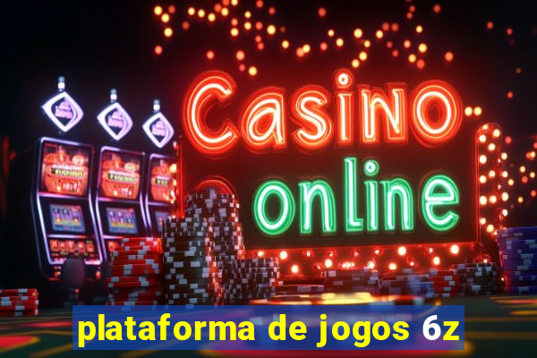 plataforma de jogos 6z