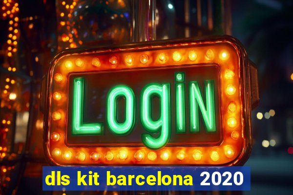 dls kit barcelona 2020