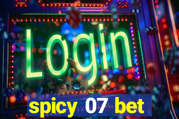 spicy 07 bet