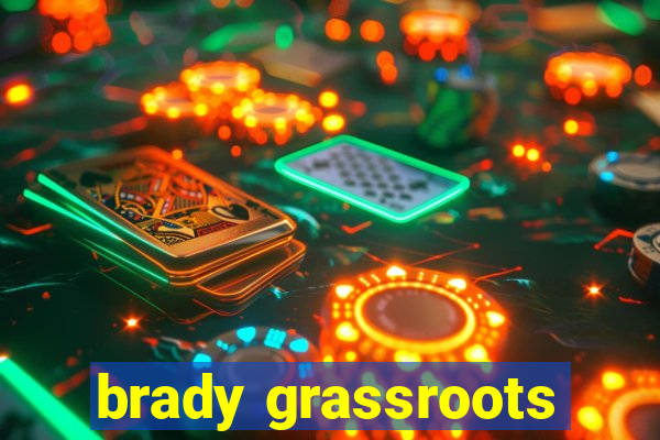 brady grassroots